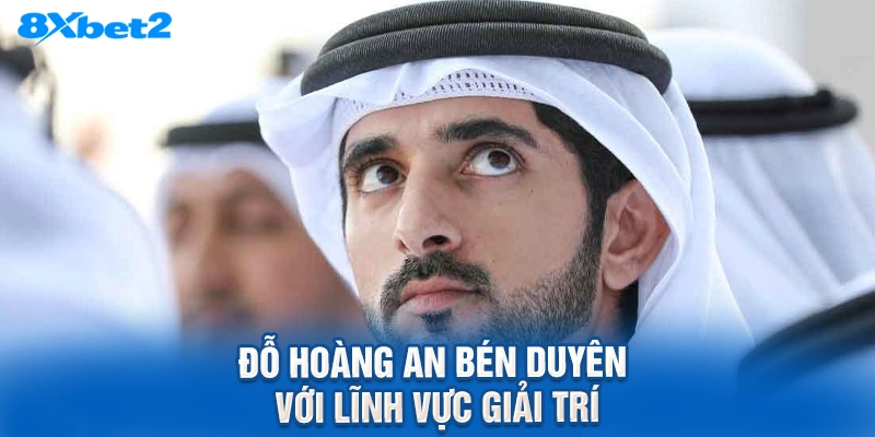 Đỗ Hoàng An bén duyên với lĩnh vực giải trí