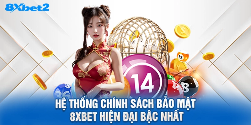 Hệ thống chính sách bảo mật 8XBET hiện đại bậc nhất