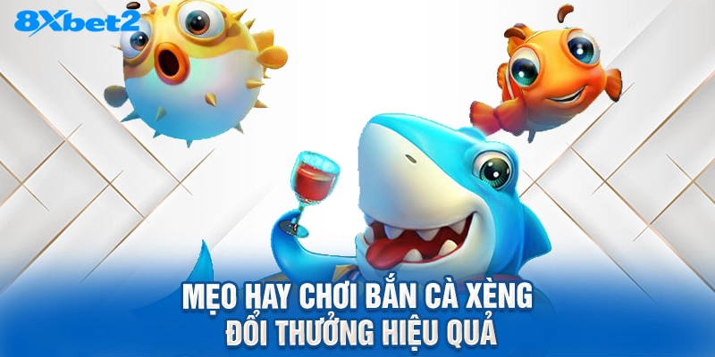 Mẹo hay chơi Bắn cà xèng đổi thưởng hiệu quả