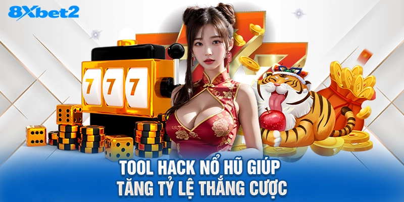 Tool hack nổ hũ giúp tăng tỷ lệ thắng cược