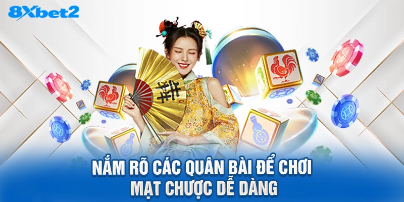 nắm rõ các quân bài để chơi mạt chược dễ dàng